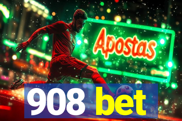 908 bet